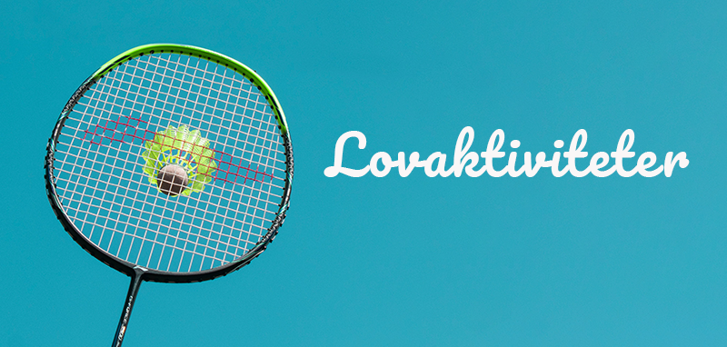 Badmintonrack med boll mot turkos bakgrund och texten "Lovaktiviteter".